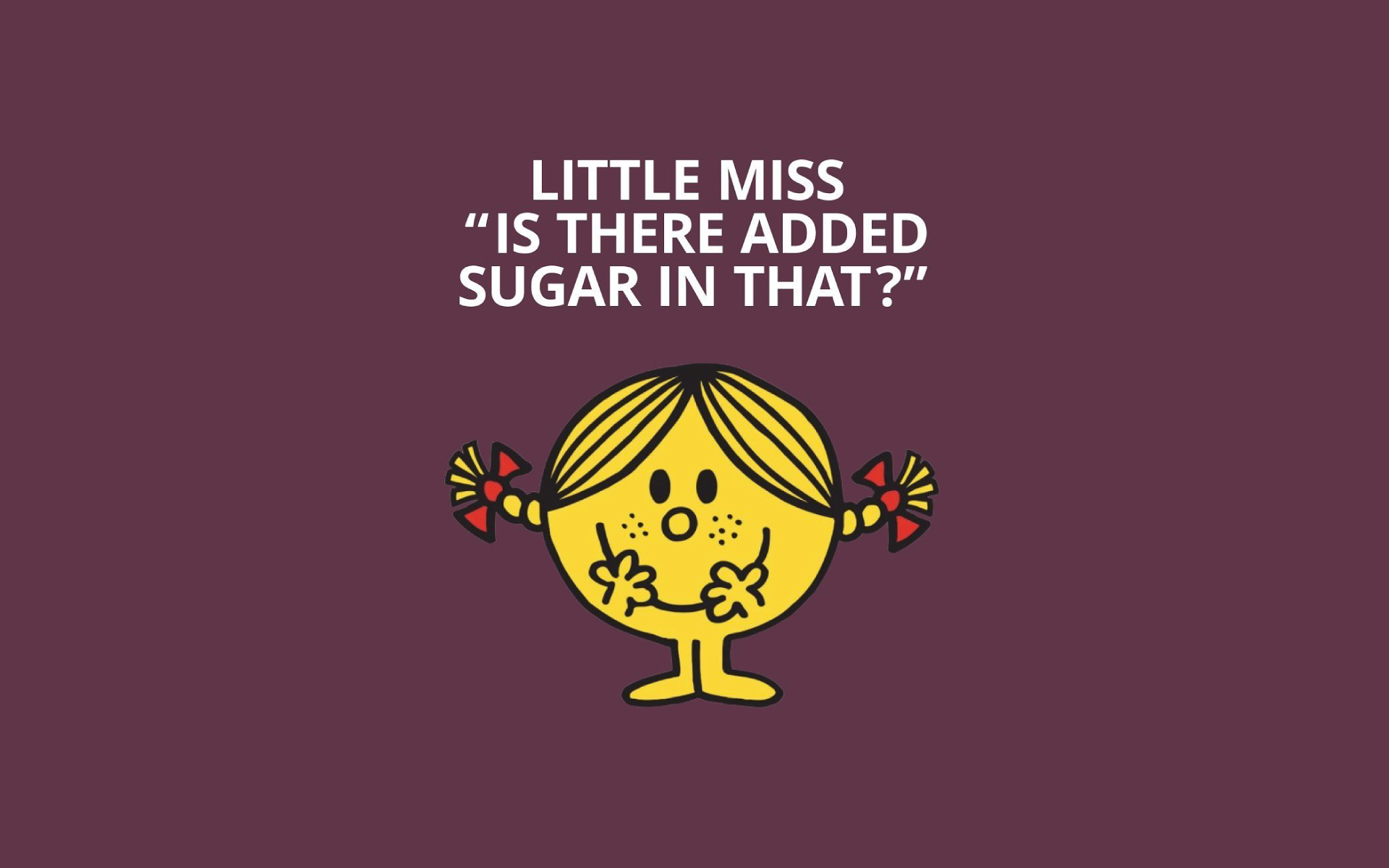 High Fructose foods & Little Miss is there sugar added to that
