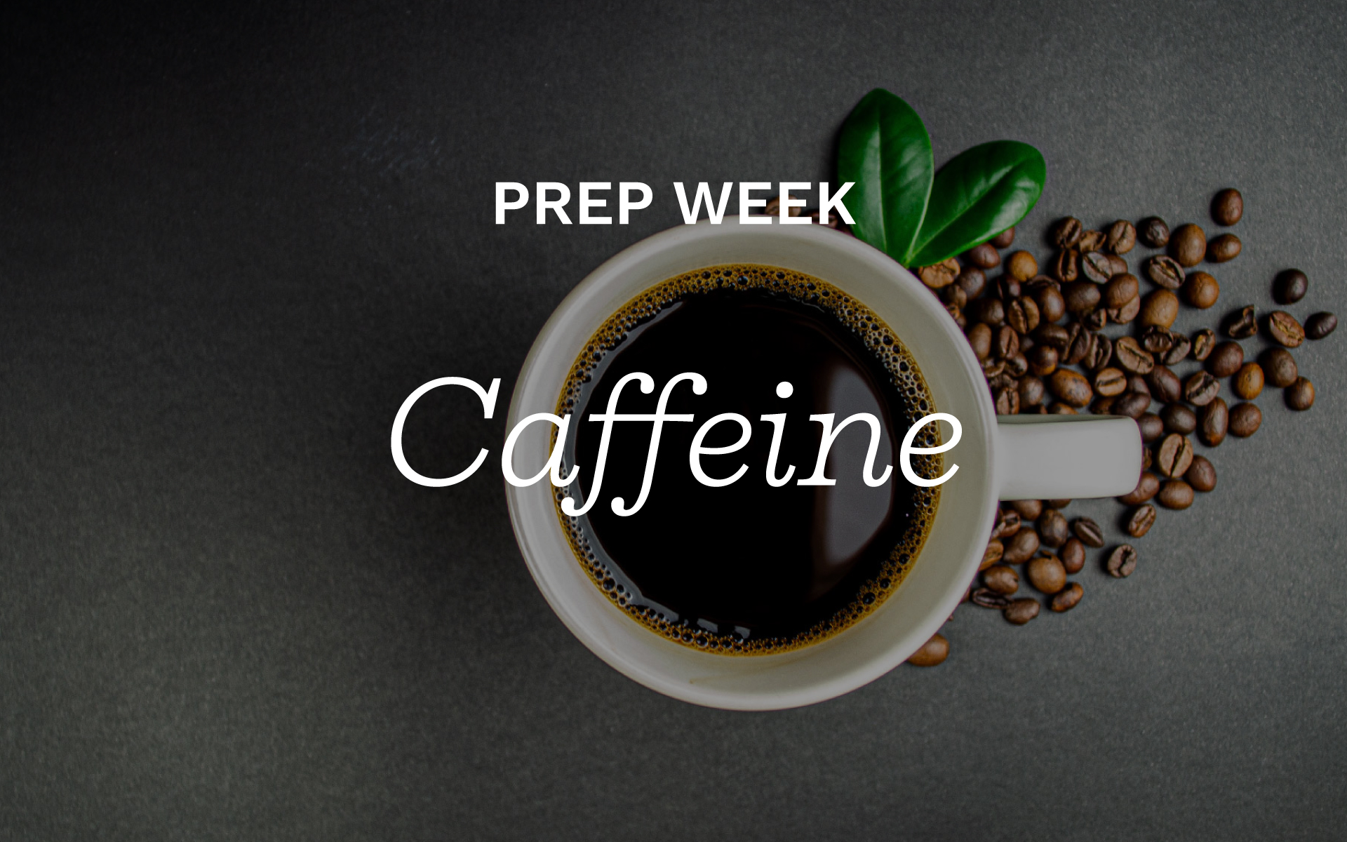 Cleanse & Reboot – Prep Week Caffeine